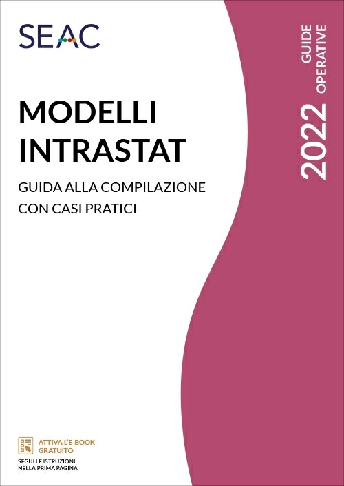 Guida Pratica Compilazione Modelli Intrastat Con Istruzioni 2022