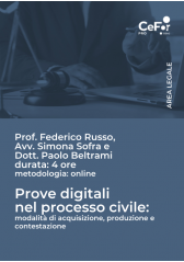 Prove Digitali Nel Processo Civile: Modalità Di Acquisizione, Produzione E Contestazione