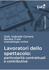 Lavoratori Dello Spettacolo: Particolarità Contrattuali E Contributive - Pack Lavoratori Dello Spettacolo: Particolarità Contrattuali E Contributive - Pack
