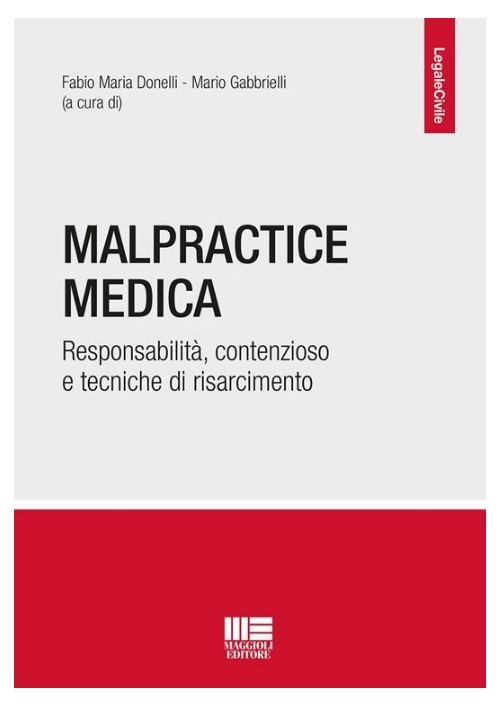 MALPRACTICE MEDICA - Responsabilità, contenzioso e tecniche di risarcimento