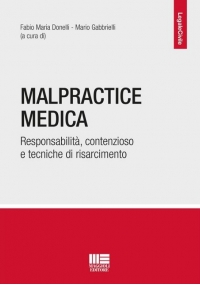 MALPRACTICE MEDICA - Responsabilità, contenzioso e tecniche di risarcimento