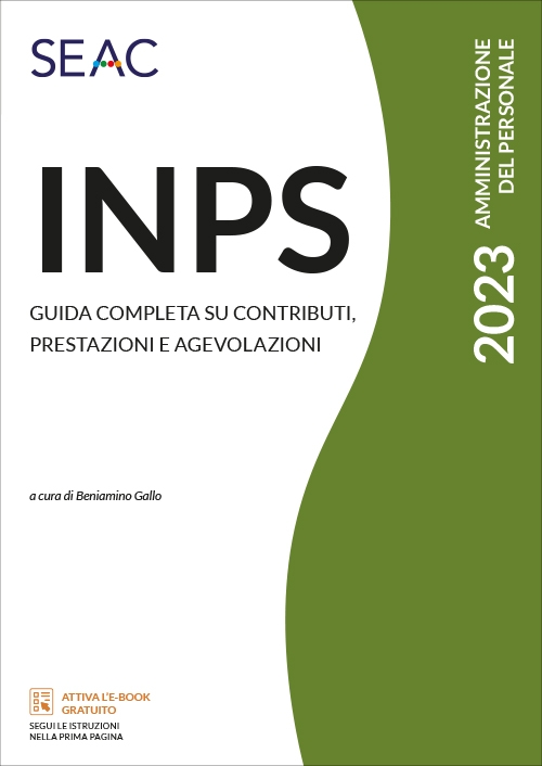 INPS - GUIDA COMPLETA SU CONTRIBUTI, PRESTAZIONI E AGEVOLAZIONI