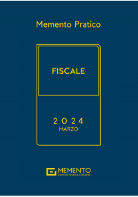 MEMENTO FISCALE 2024 - Edizione di Marzo