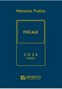 MEMENTO FISCALE 2024 - Edizione di Marzo
