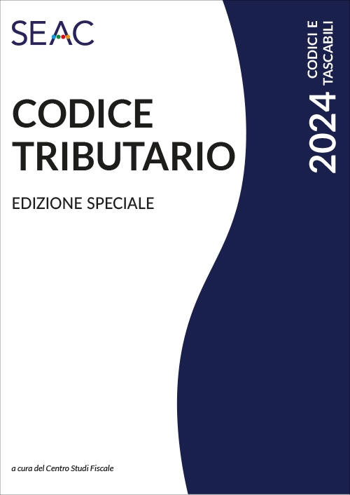 CODICE TRIBUTARIO 2024 - EDIZIONE SPECIALE