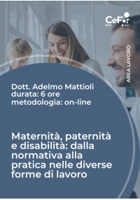 Maternità, paternità e disabilità: dalla normativa alla pratica nelle diverse forme di lavoro