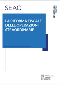 LA RIFORMA FISCALE DELLE OPERAZIONI STRAORDINARIE