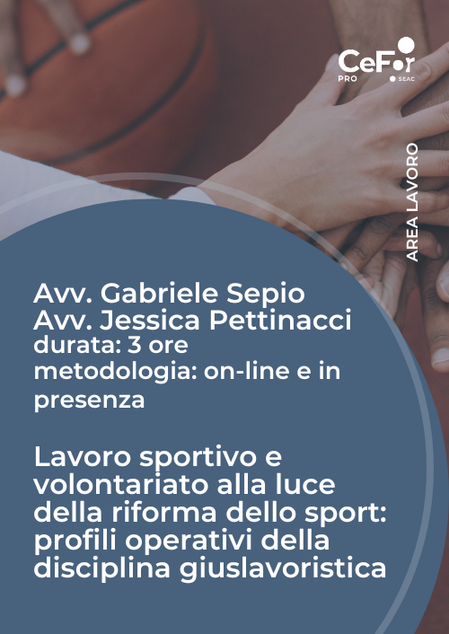 Lavoro sportivo e volontariato alla luce della riforma dello sport: profili operativi della disciplina giuslavoristica