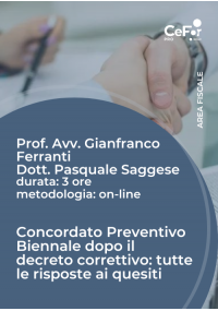 Concordato Preventivo Biennale dopo il decreto correttivo: tutte le risposte ai quesiti - Prof. Ferranti e Dott. Saggese