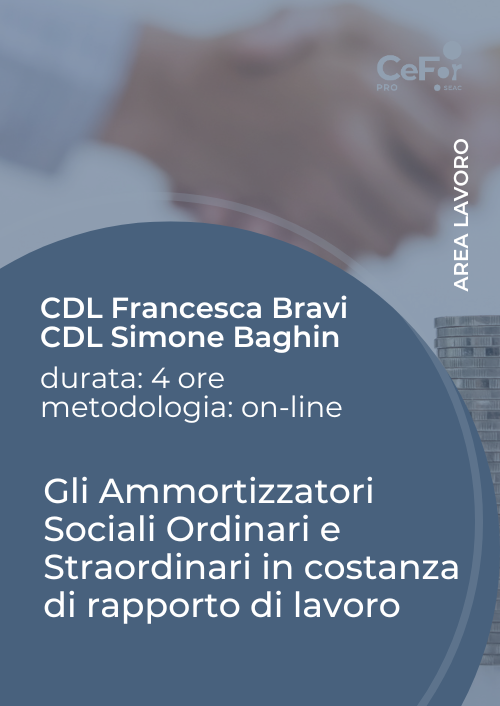 Gli Ammortizzatori Sociali Ordinari e Straordinari in costanza di rapporto di lavoro