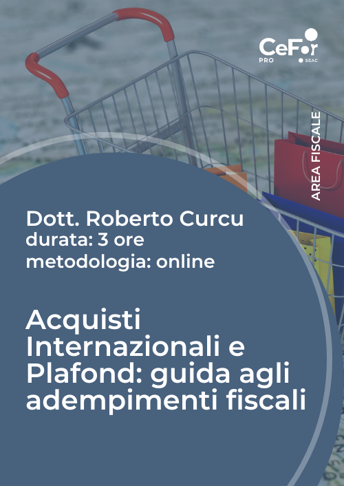 Acquisti Internazionali e Plafond: guida agli adempimenti fiscali - Ed. Marzo