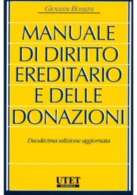 MANUALE DI DIRITTO EREDITARIO E DELLE DONAZIONI