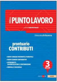 IL PUNTO LAVORO 3/2025 - PRONTUARIO CONTRIBUTI