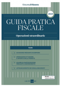 GUIDA PRATICA FISCALE OPERAZIONI STRAORDINARIE 2025