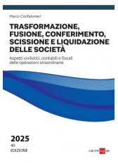 Trasformazione, Fusione, Conferimento, Scissione E Liquidazione Delle SocietÀ 2025