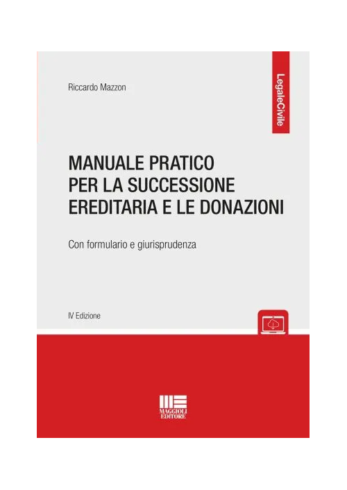 MANUALE PRATICO PER LA SUCCESSIONE EREDITARIA E LE DONAZIONI