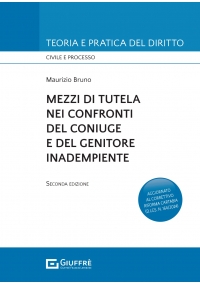 MEZZI DI TUTELA NEI CONFRONTI DEL CONIUGE E DEL GENITORE INADEMPIENTE