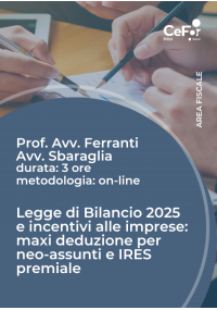 Legge di Bilancio 2025 e incentivi alle imprese: maxi deduzione per neo-assunti e IRES premiale