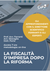 Gli Approfondimenti Con Il Direttore Scientifico Ferranti E Gli Esperti: La Fiscalità D'impresa Dopo La Riforma