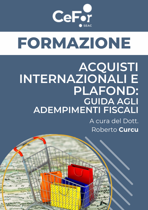 Acquisti Internazionali e Plafond: guida agli adempimenti fiscali - Ed. Ottobre