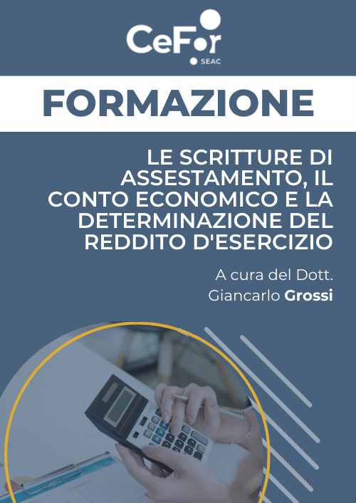 Le scritture di assestamento, il conto economico e la determinazione del reddito d'esercizio