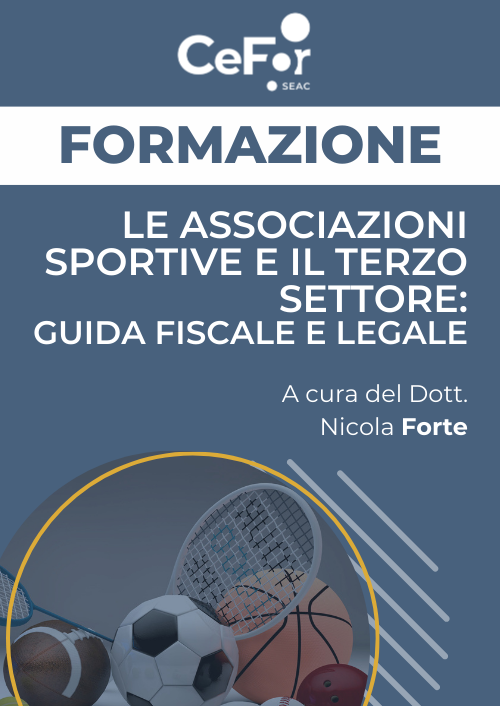 Le Associazioni Sportive e il Terzo Settore: guida fiscale e legale - Ed. Febbraio