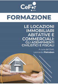 Le locazioni Immobiliari Abitative e Commerciali: gli adempimenti civilistici e fiscali - Ed. Ottobre