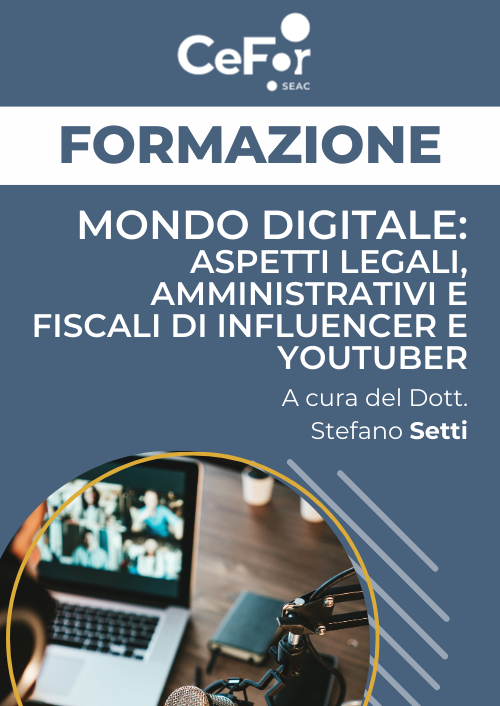 Mondo Digitale: aspetti legali, amministrativi e fiscali di Influencer e Youtuber