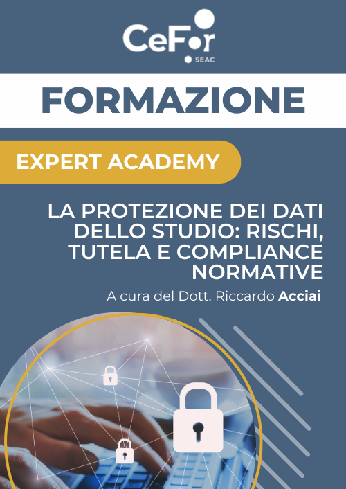 La protezione dei dati dello studio: rischi, tutela e compliance normative