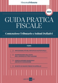 GUIDA PRATICA CONTENZIOSO TRIBUTARIO E ISTITUTI DEFLATIVI 2025