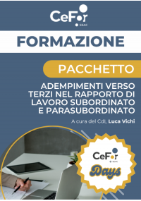 Pacchetto Adempimenti verso terzi nel rapporto di lavoro subordinato e parasubordinato | Offerta Cefor Days
