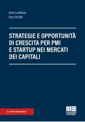 Strategie E OpportunitÀ Per Start Up E Pmi: Capitali, Crescita E Mercati Finanziari Strategie E OpportunitÀ Per Start Up E Pmi: Capitali, Crescita E Mercati Finanziari