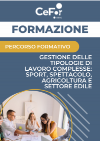 Gestione delle Tipologie di Lavoro Complesse: Sport, Spettacolo, Agricoltura e Settore Edile