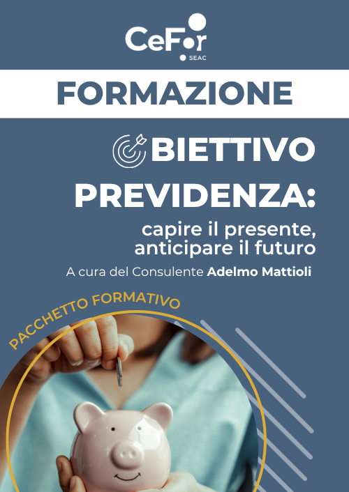 Obiettivo Previdenza: capire il presente, anticipare il futuro