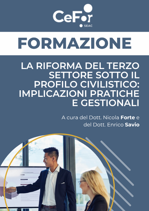 La riforma del Terzo Settore sotto il profilo civilistico: implicazioni pratiche e gestionali
