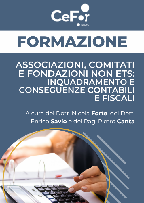 Associazioni, Comitati e Fondazioni non ETS: inquadramento e conseguenze contabili e fiscali