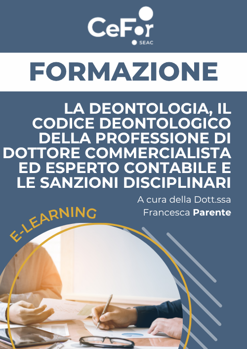 La Deontologia, il Codice Deontologico della professione di Dottore Commercialista ed Esperto Contabile e le sanzioni disciplina La Deontologia, il Codice Deontologico della professione di Dottore Commercialista ed Esperto Contabile e le sanzioni disciplina
