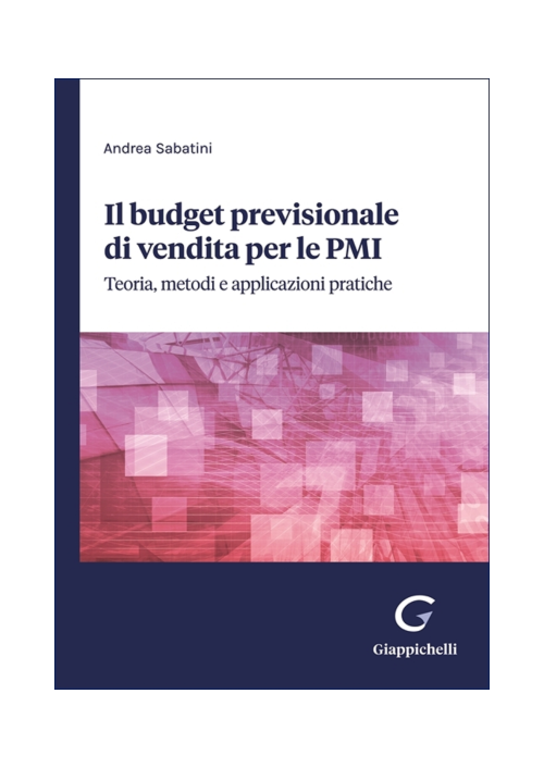 IL BUDGET PREVISIONALE DI VENDITA PER LE PMI IL BUDGET PREVISIONALE DI VENDITA PER LE PMI