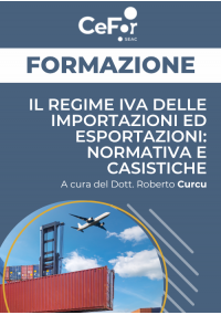 Il regime IVA delle importazioni ed esportazioni: normativa e casistiche - Ed. Settembre