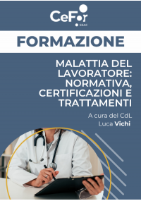 Malattia del Lavoratore: Normativa, Certificazioni e Trattamenti - Ed. Aprile