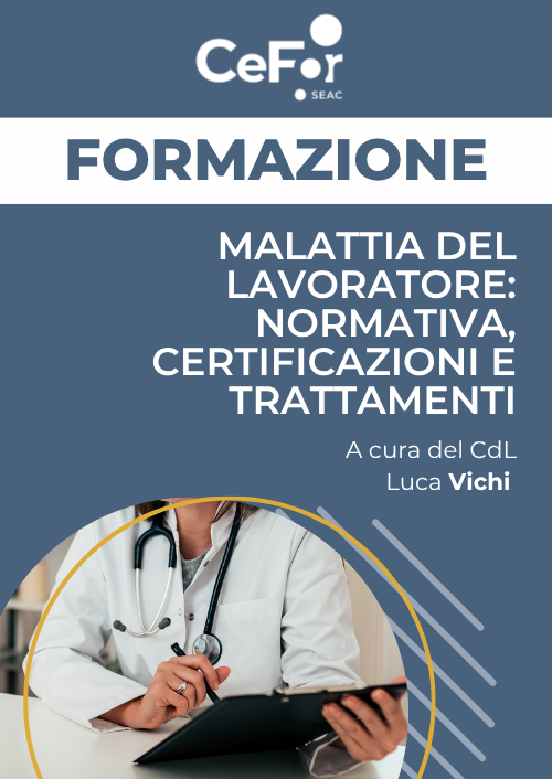 Malattia del Lavoratore: Normativa, Certificazioni e Trattamenti - Ed. Settembre