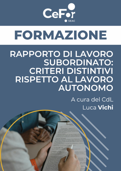 Rapporto di Lavoro Subordinato: criteri distintivi rispetto al lavoro autonomo