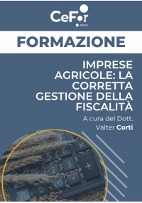 Imprese agricole: la corretta gestione della fiscalità - Ed. Febbraio