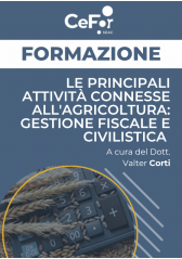 Le Principali Attività Connesse All'agricoltura: Gestione Fiscale E Civilistica - Ed. Ottobre