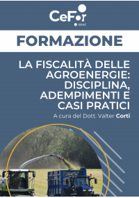 La Fiscalità delle Agroenergie: disciplina, adempimenti e casi pratici - Ed. Aprile