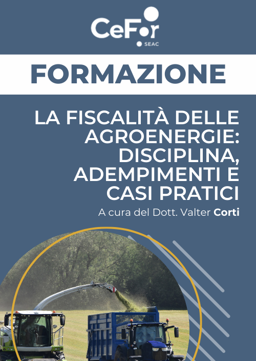 La Fiscalità delle Agroenergie: disciplina, adempimenti e casi pratici - Ed. Novembre