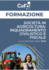 Società In Agricoltura: Inquadramento Civilistico E Fiscale - Ed. Dicembre