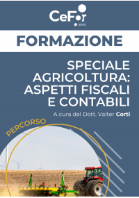 Percorso Speciale Agricoltura: aspetti fiscali e contabili - Ed. Ottobre