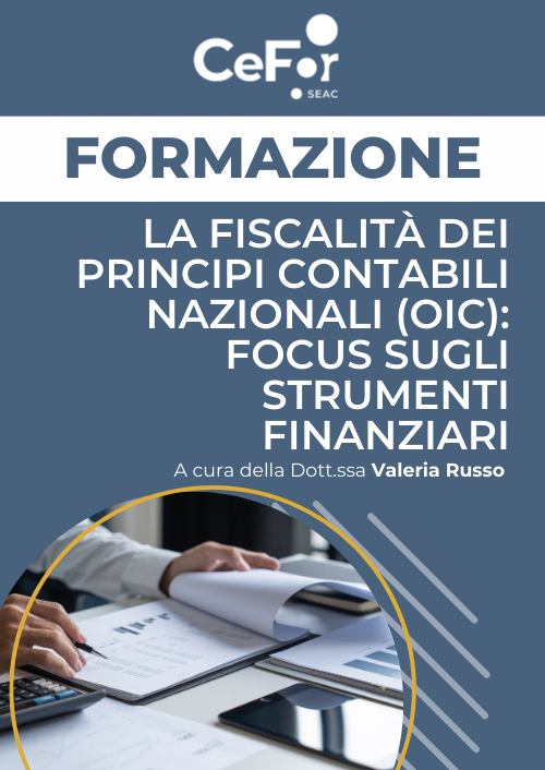 La fiscalità dei principi contabili nazionali (OIC): focus sugli strumenti finanziari