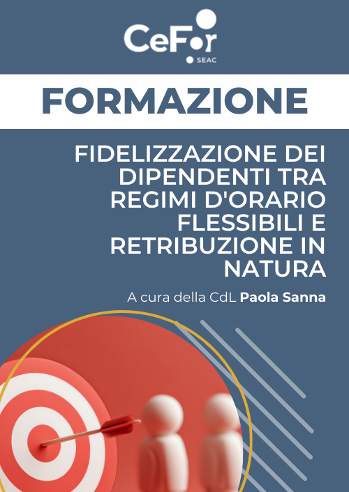 Fidelizzazione dei dipendenti tra regimi d'orario flessibili e retribuzione in natura